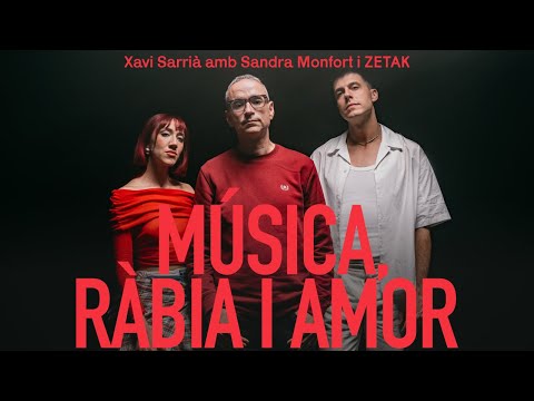 MÚSICA, RÀBIA I AMOR - Xavi Sarrià amb Sandra Monfort i ZETAK