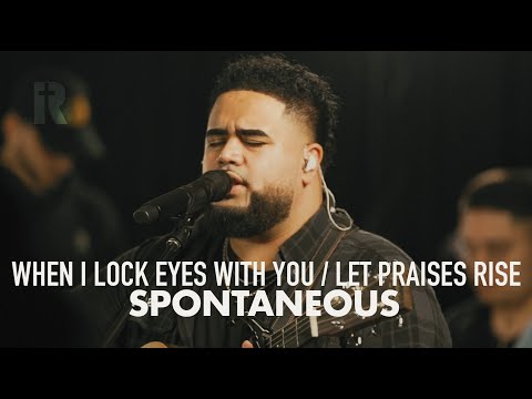 When I Lock Eyes With You / Let Praises Rise - (Danielle Victa, Josh Chavarria, Jacob Castanon)