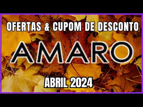Ofertas e Cupom de Desconto AMARO Abril 2024
