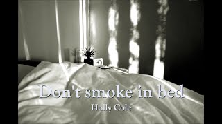 Holly Cole - Don&#39;t smoke in bed [가사/lyrics]