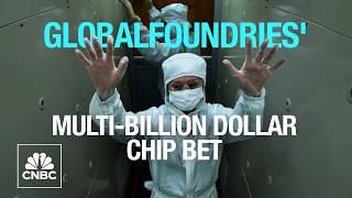 How GlobalFoundries Competes in a High-Stakes Chip Industry