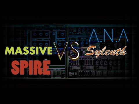 SPIRE vs. MASSIVE vs. A.N.A vs. SYLENTH