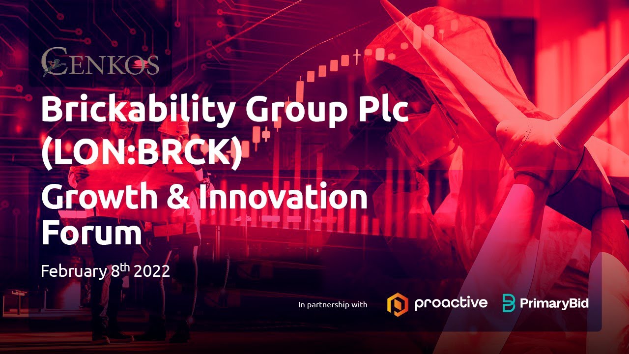 Brickability Group PLC (AIM:BRCK) - Cenkos Securities Growth & Innovation Forum Tue 8th Feb 2022