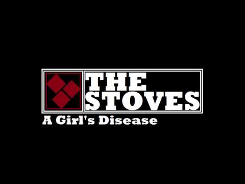 The Stoves - A Girl's Disease