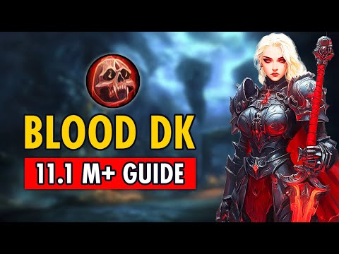The ONLY Blood Death Knight 11.1 M+ Guide You Need