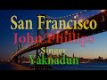 San Francisco  -  John Phillips  -  Singer Yaknadun