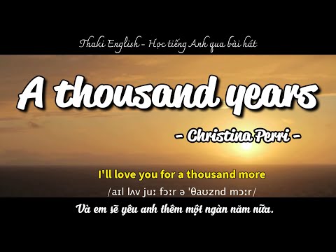 Học tiếng Anh qua bài hát - A THOUSAND YEARS - (Lyrics+Kara+Vietsub) - Thaki English