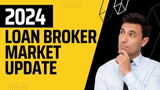 Commercial Loan Broker Market Update for 2024