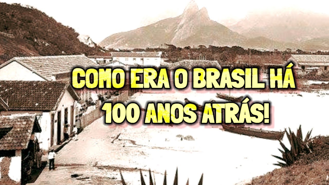 COMO ERA O BRASIL HÁ 100 ANOS ATRÁS, O QUE ACONTECEU VAI TE SURPREENDER!😲📸
