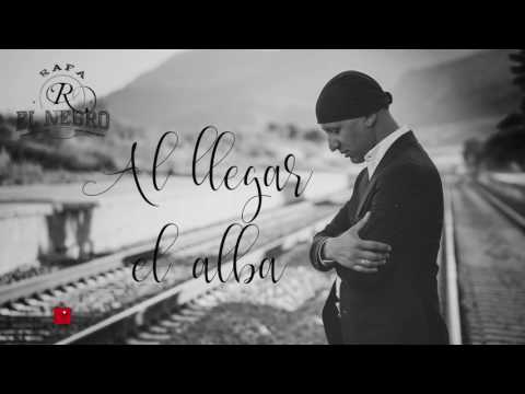 Al Llegar El Alba - Audio - Rafa El Negro