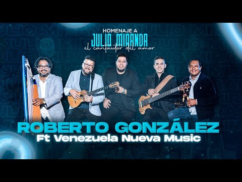 Roberto González. Homenaje Julio Miranda Ft. Venezuela Nueva Music