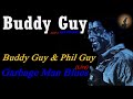 Buddy Guy & Phil Guy - Garbage Man Blues [Live With Lyrics] (Kostas A~171)