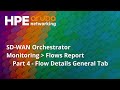 SD WAN Orchestrator Monitoring Flows Report 4 Flow Details General Tab