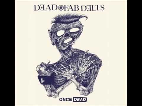 Dead Fab Delts - Blown