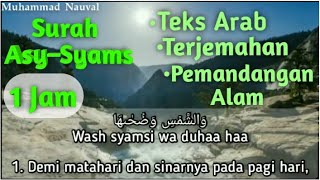 Download lagu Surah Asy-Syams, Teks Arab, Latin dan Terjemahan | Muzammil Hasballah (Pemandangan Alam) 1 Jam mp3