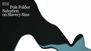 Pole Folder - Salvation On Slavery Sins (Nick Muir Mix) [Official Audio]