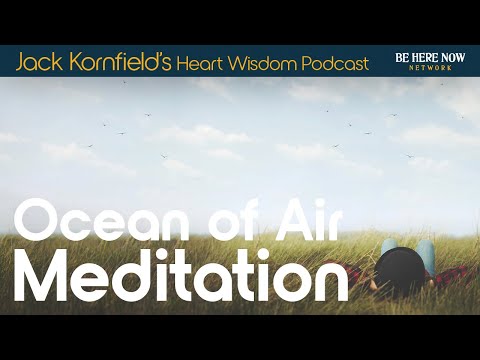 Jack Kornfield offers an Ocean of Air Meditation – Heart Wisdom Ep. 203