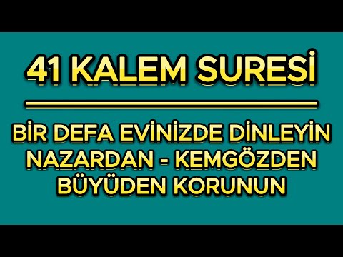 41 KALEM SURESİ - BİR DEFA DİNLEYİN NAZARDAN KEMGÖZDEN VE BÜYÜDEN KURTULUN