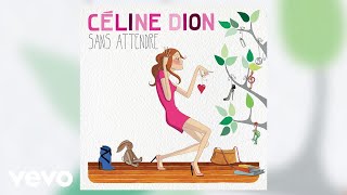 Céline Dion - Si je n&#39;ai rien de toi (Audio officiel)