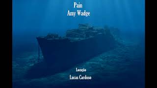 Amy Wadge - Pain (TRADUÇÃO)