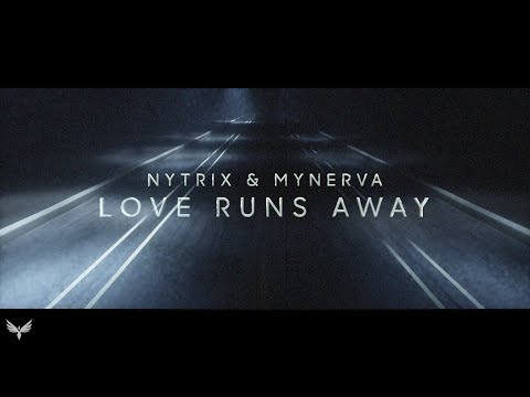 Nytrix & Mynerva • Love Runs Away • [Official Lyric Video]