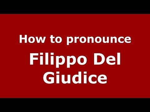 How to pronounce Filippo Del Giudice (Italian/Italy) - PronounceNames.com