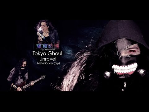 Tokyo Ghoul - Unravel (latino) | Versión Metal (Paulo Cuevas)   東京喰種「トーキョーグール」