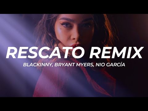 Blackinny, Bryant Myers, Nio García - Rescato Remix (Letra/Lyrics)