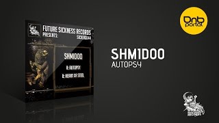 Shmidoo - Autopsy [Future Sickness Records]