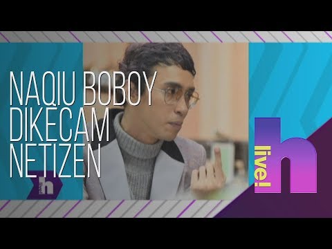 h live! - Naqiu Boboy dikecam netizen