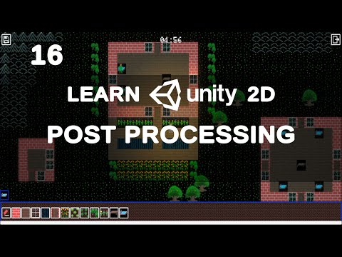Video 16 Post Processing - Learn Unity 2D - Unity 2021