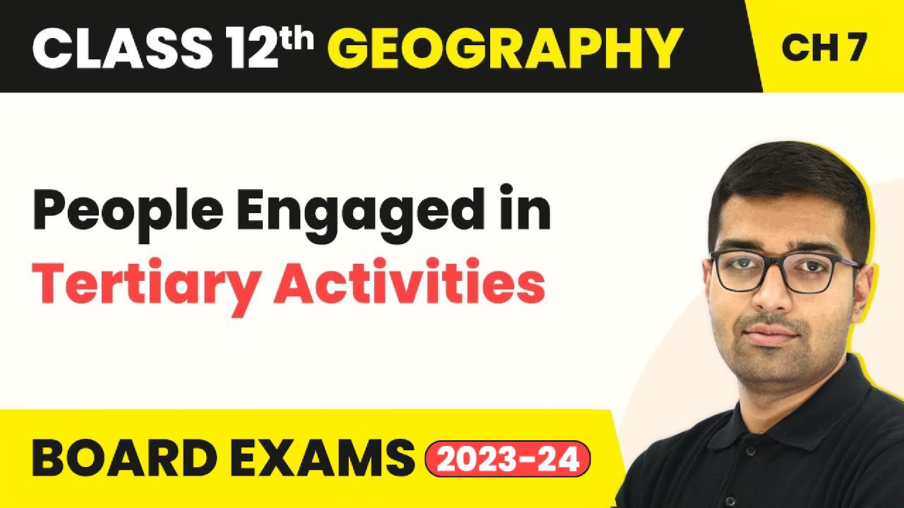 People Engaged in Tertiary Activities - Tertiary and Quaternary Activities | Class 12 Geography Ch 6