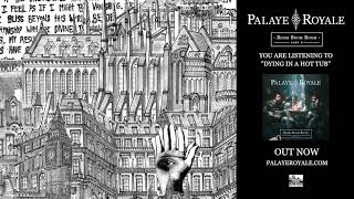 PALAYE ROYALE - Dying In a Hot Tub