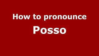 How to pronounce Posso