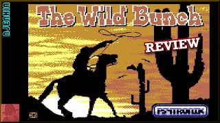 The Wild Bunch - on the Commodore 64 !! with Commentary