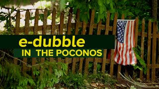 e-dubble in the Poconos