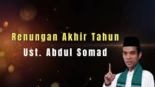 Download lagu renungan akhir tahun sangat menyentuh  ustadz Abdul Somad #ustadzabdulsomad #ceramah #dakwahislam mp3