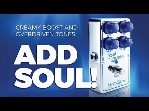 Get Your Soul Driven! Xotic Effects Soul Driven Pedal
