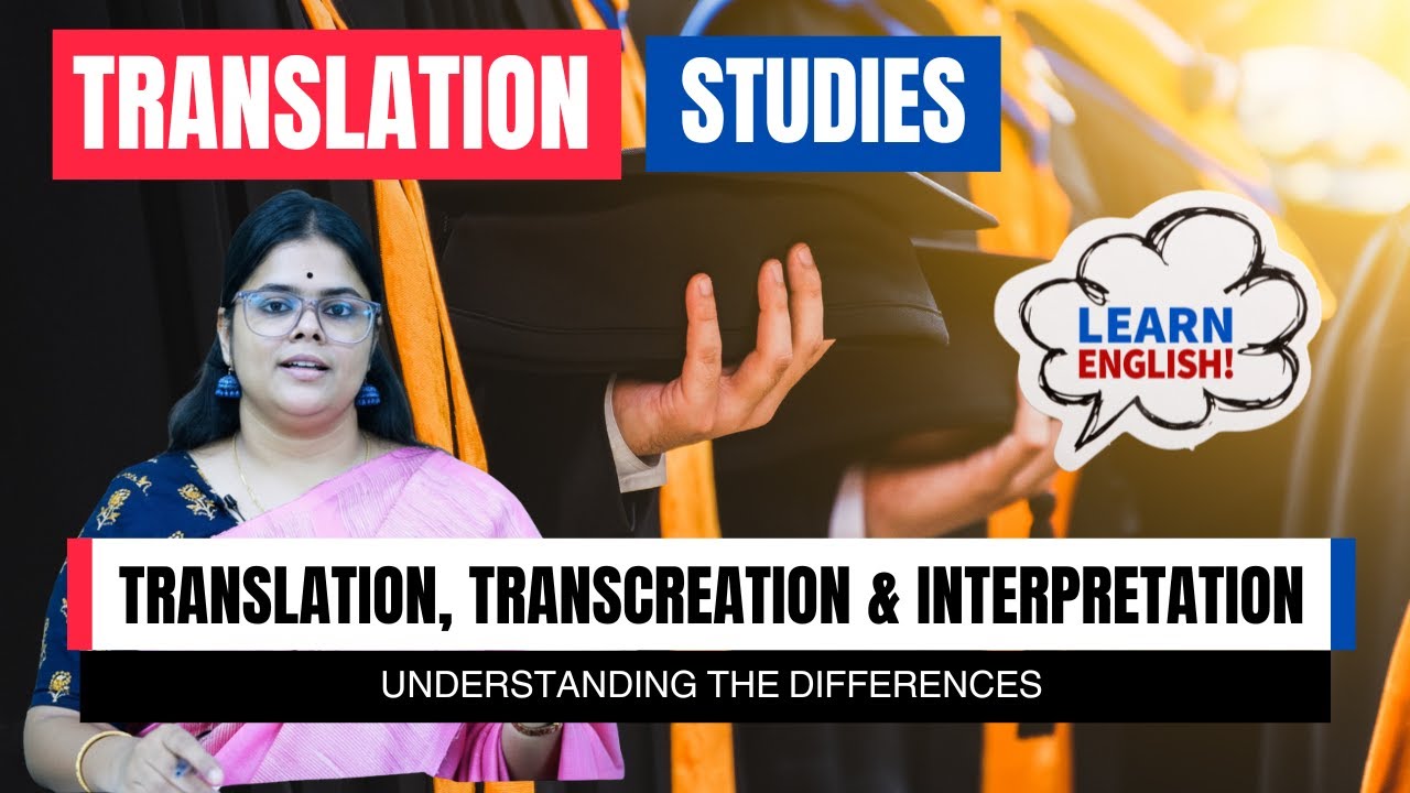 Translation, Transcreation & Interpretation | Key Differences | Translation Studies