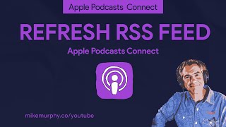 Apple Podcasts: How To Refresh RSS Feed