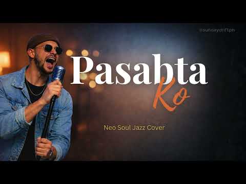 Pasabta Ko - Sunday Drift (Neo Soul Cover)