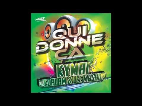 Kymai feat Edalam & Lee mashup - Qui donne ça (teaser) [Just Winner]