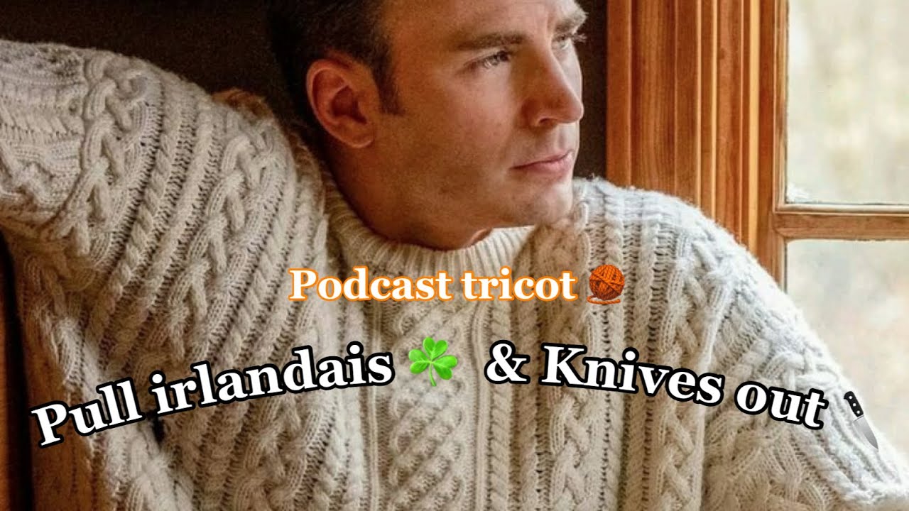 #2 PULL IRLANDAIS, KNIVES OUT, ET FAUX FOLKLORE