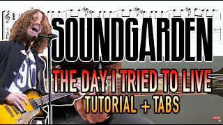 The Day I Tried to Live - Soundgarden (Guitar Lesson + Tab)