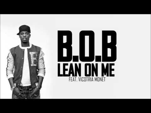 B.o.B feat. Victoria Monet - Lean On Me (HD)