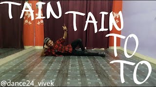 TAIN TAIN TO TO ||FREESTYLE||DANCE BY VIVEK