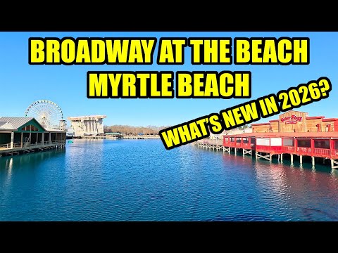 What's NEW at Broadway at the Beach in Myrtle Beach in 2026!