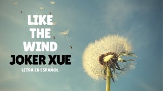 Joker Xue (薛之谦) Like The Wind (像风一样) Sub Español/Pinyin/Chino