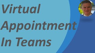 How to Create a Virtual Appointment in  Microsoft Teams Meetings ?