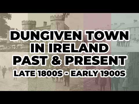 Dungiven Town In Ireland Past & Present Late 1800s - Early 1900s